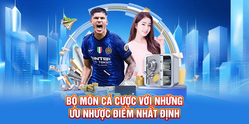 Bộ môn cá độ với những ưu nhược điểm nhất định