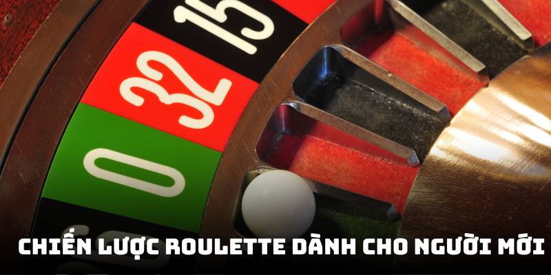 Cách chơi Roulette hiệu quả: Chiến lược dành cho người mới