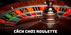 Cách chơi Roulette