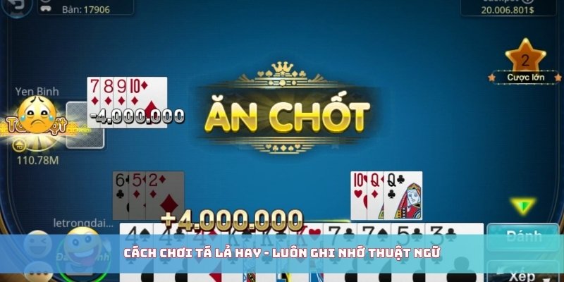 Cách chơi Tá Lả hay - Luôn ghi nhớ thuật ngữ