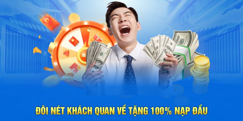 Đôi nét khách quan về tặng 100% nạp đầu