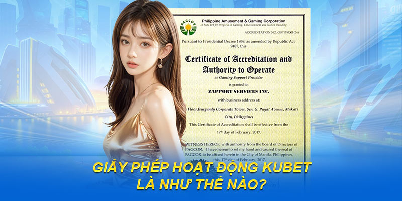 Giấy phép hoạt động Kubet là như thế nào?