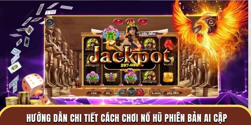 Hướng dẫn chi tiết cách chơi nổ hũ phiên bản Ai Cập