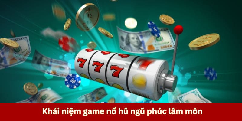 Khái niệm game ngũ phúc lâm môn