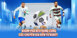 Khám Phá Kèo Rung