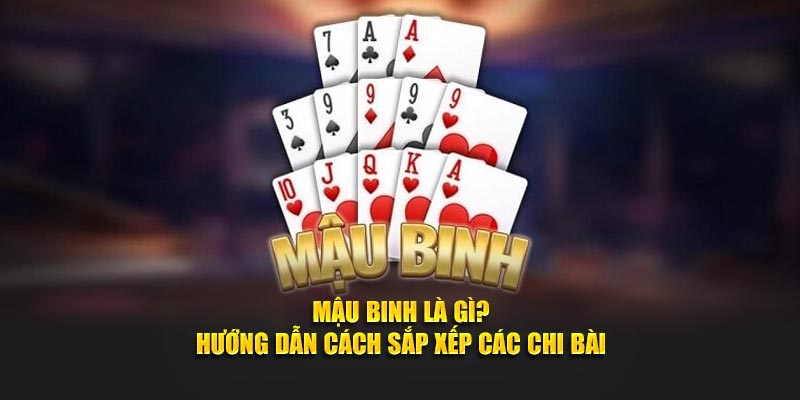 Mậu Binh Là Gì