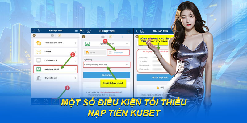 Một số điều kiện tối thiểu nạp tiền Kubet
