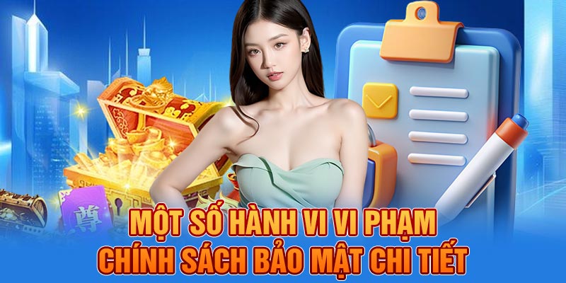 Một số hành vi vi phạm chính sách bảo mật chi tiết