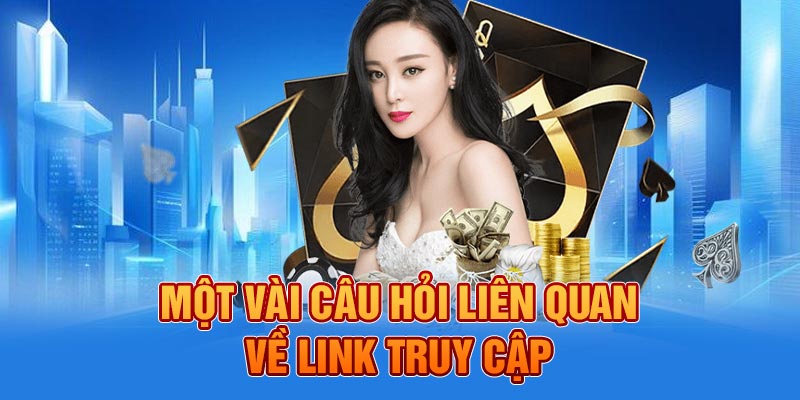 Một vài câu hỏi liên quan về link truy cập