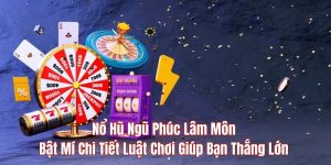 Nổ hũ ngũ phúc lâm môn