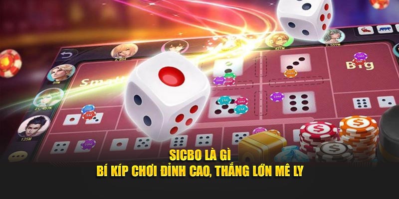 Sicbo Là Gì
